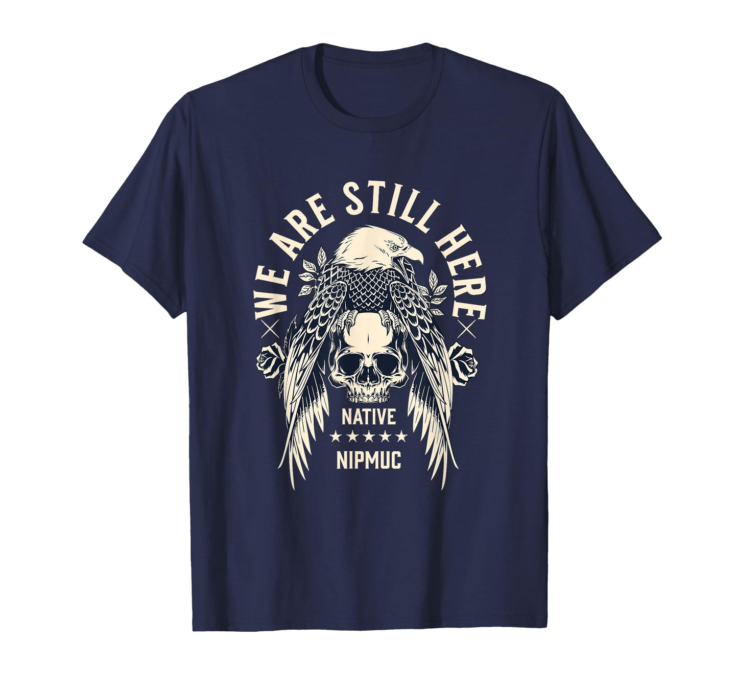 Nipmuc Tribe We Are Here Native Indian Skull Eagle T-Shirt