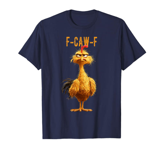 Funny F-Caw-F Chicken, FCAWF Chicken T-Shirt