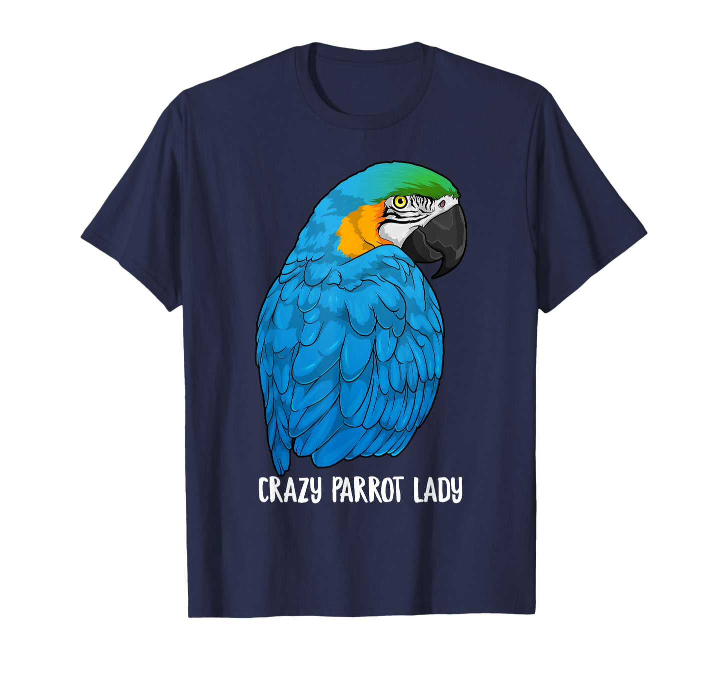 Crazy Parrot Lady Blue and Yellow Macaw Parrot Ara Ararauna T-Shirt