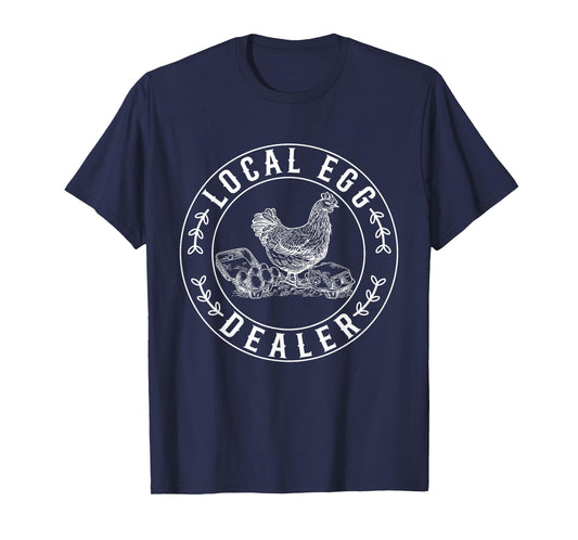 Local Egg Dealer Funny Chicken Lover Farmer Egg Dealer T-Shirt, Small, Black