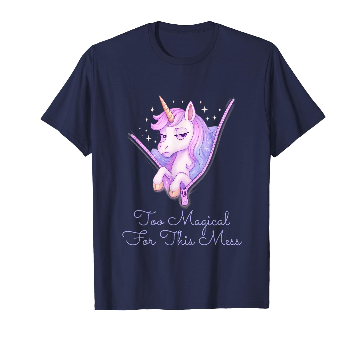 Too Magical for This Mess – Funny Anti-Social Unicorn T-Shirt