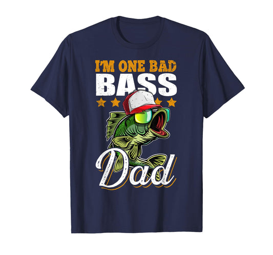 I'm One Bad Bass Dad Funny Bass Fishing Father's Day Gift T-Shirt