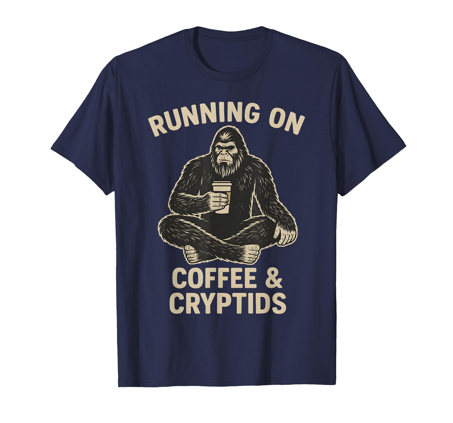 Coffee and Cryptids Funny Bigfoot Women's Men's Sasquatch T-Shirt
