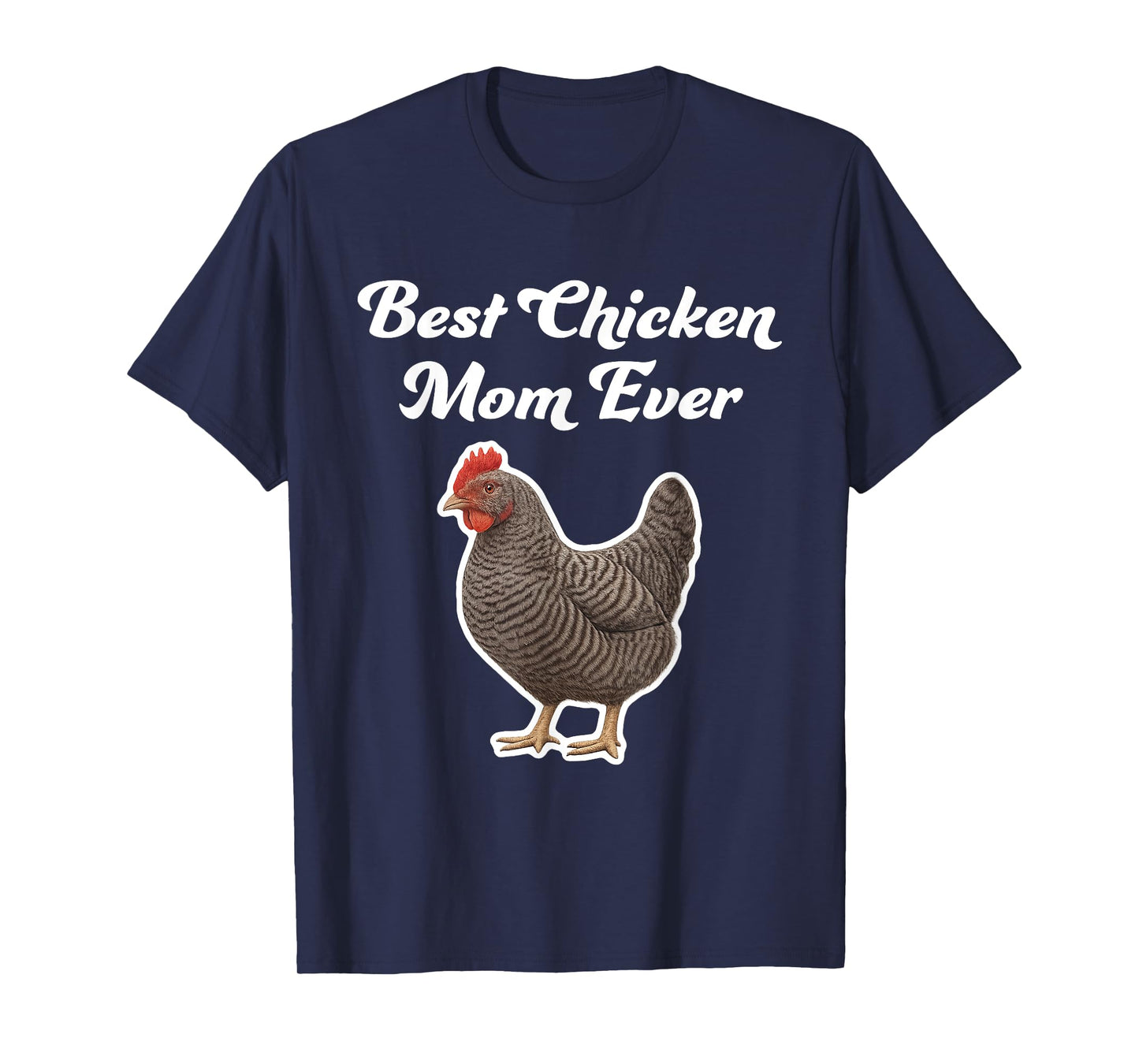 Best Chicken Mom Ever - Plymouth Rock Chicken T-Shirt