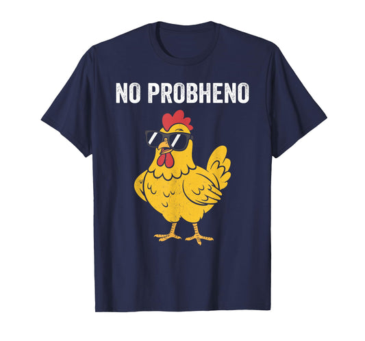 No probheno, Chicken Pun, Funny Chicken Wearing Sunglasses T-Shirt