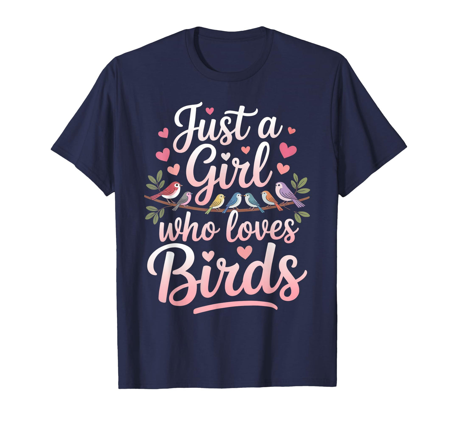 Just a Girl who loves Birds Watcher Art Birding Nerd Birder T-Shirt