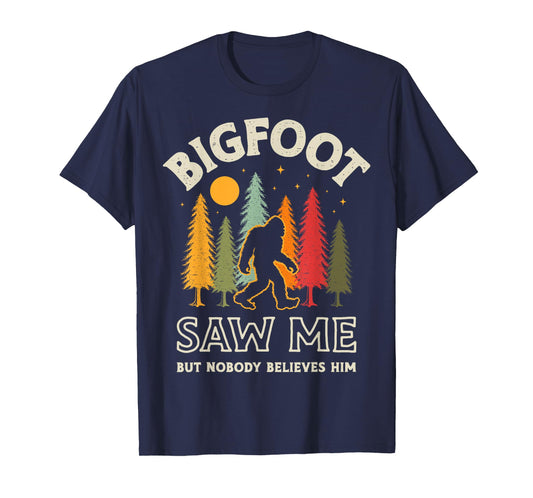 Bigfoot Saw Me But Nobody Believes Him Funny Sasquatch Retro T-Shirt