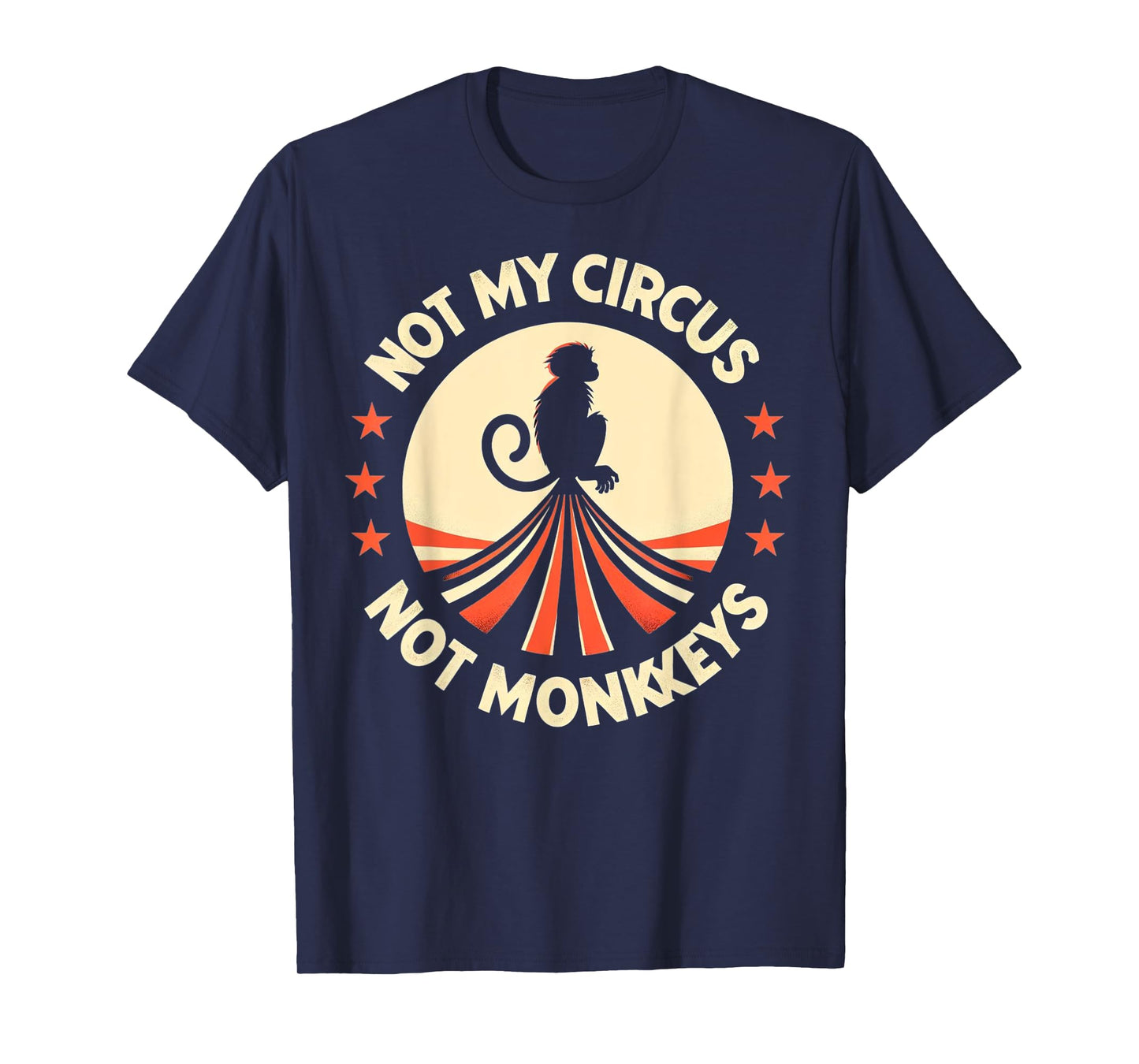 Not My Monkey Not My Circus Funny Monkey Quotes T-Shirt