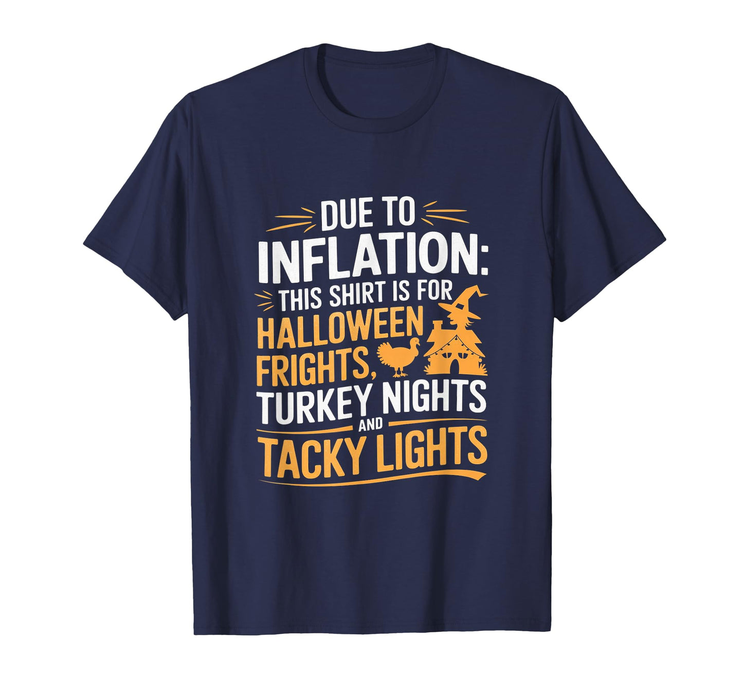 Due To Inflation This Is My Halloween Thanksgiving Christmas T-Shirt