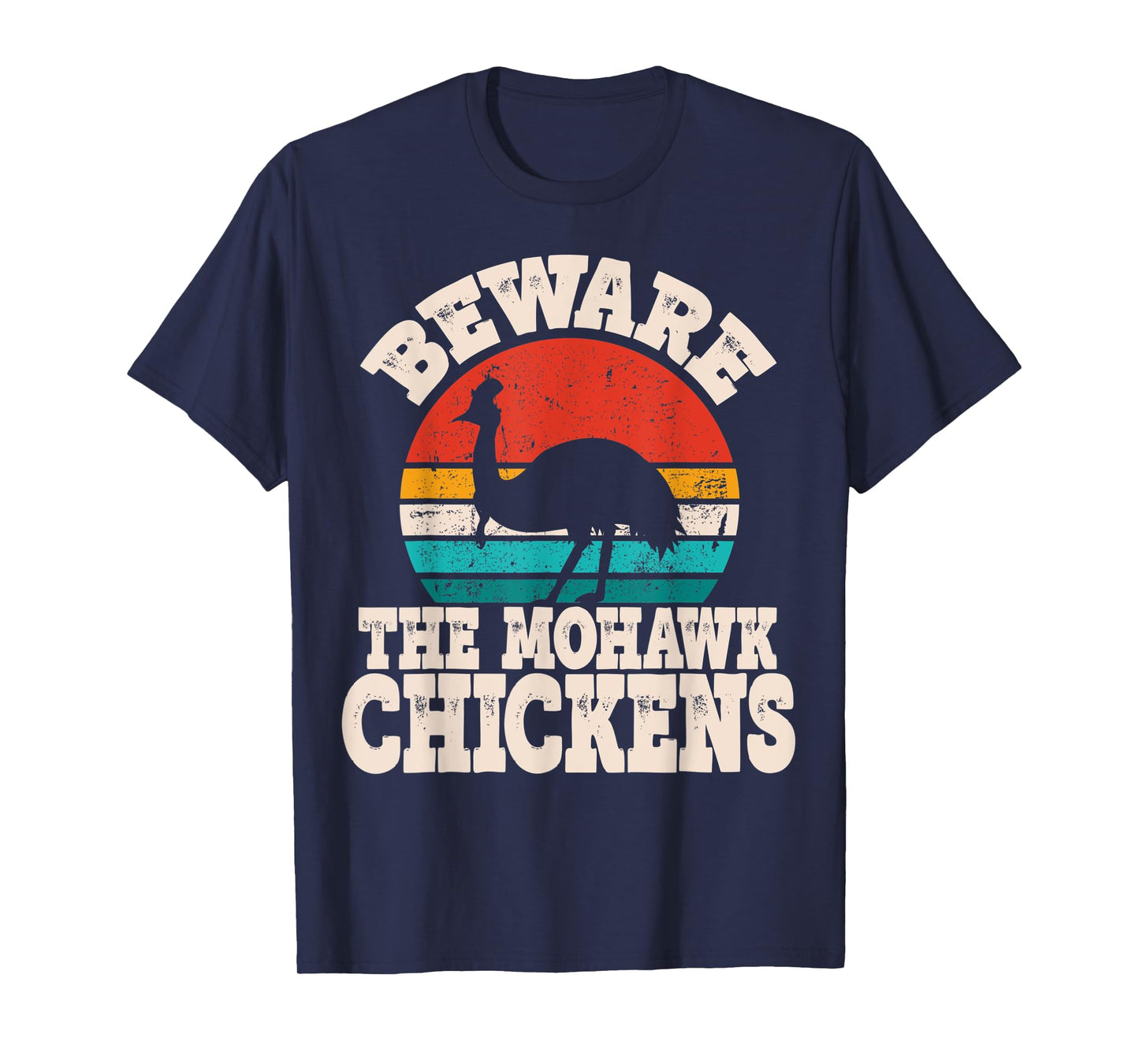 Funny Cassowary Beware Mohawk Chickens Cassowary Lover T-Shirt