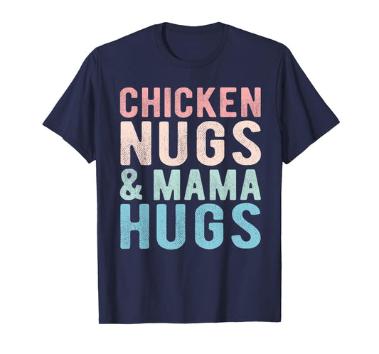 Chicken Nugs and Mama Hugs Funny Nugget for Kids toddler T-Shirt