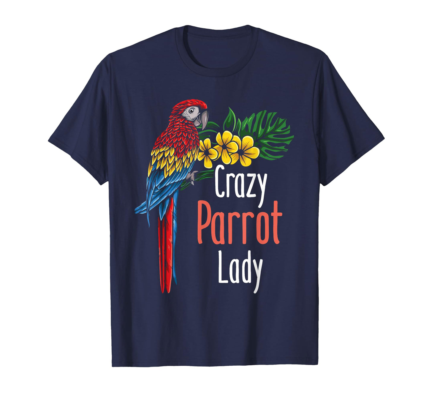 Crazy Parrot Lady - Zookeeper Birdwatcher Animal Lover T-Shirt