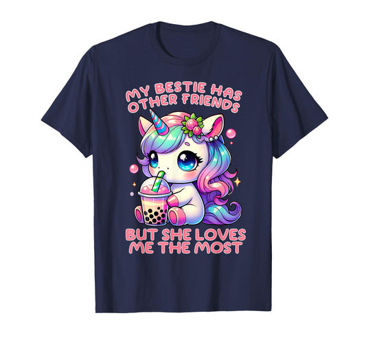 My Bestie Has Other Friends But She Loves Me The Most T-Shirt