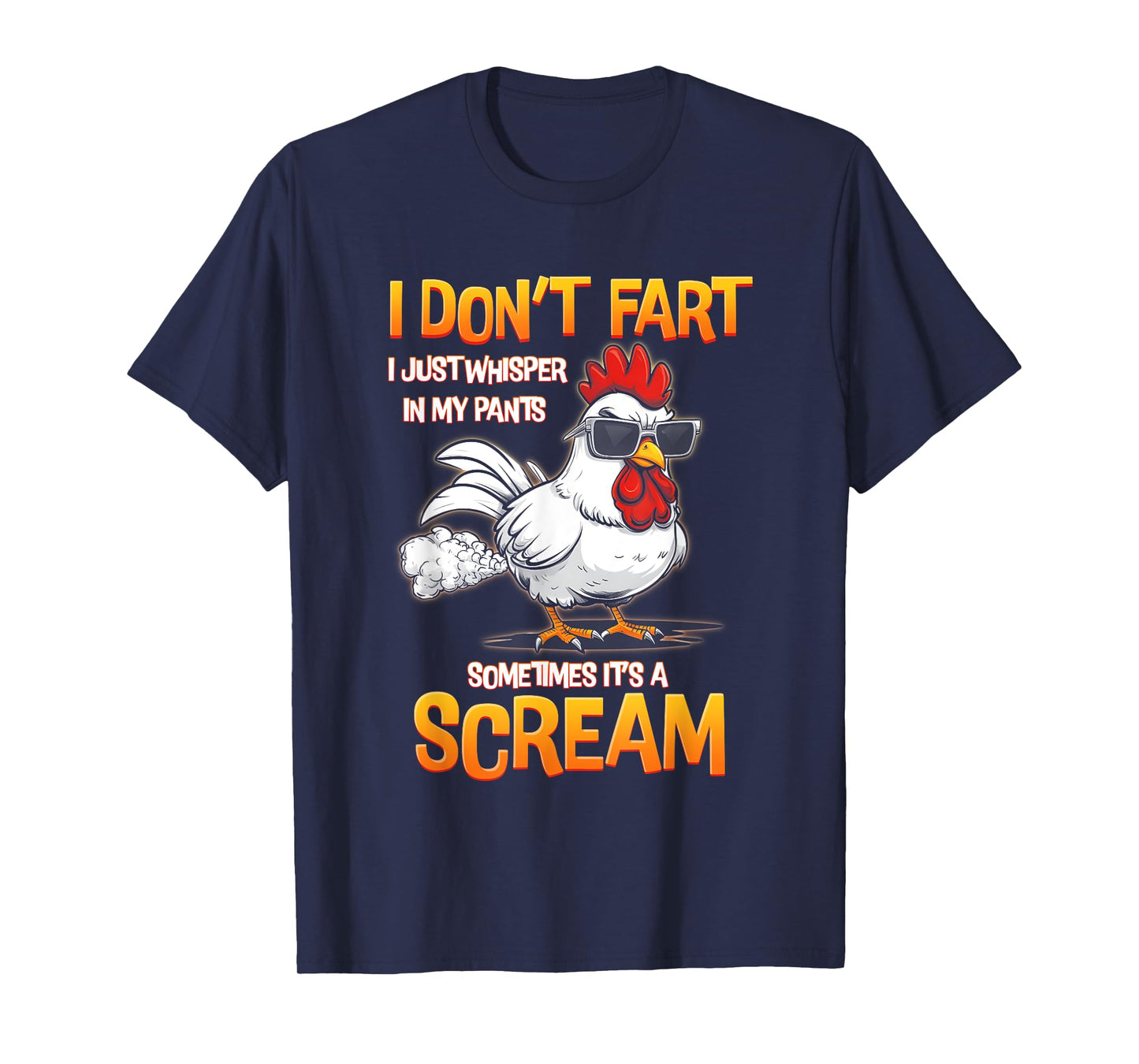 I Don't Fart I Just Whisper In My Pants Chicken Humor T-Shirt