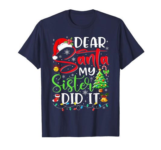 Dear Santa My Sister Did It Funny Xmas Christmas Pajamas T-Shirt