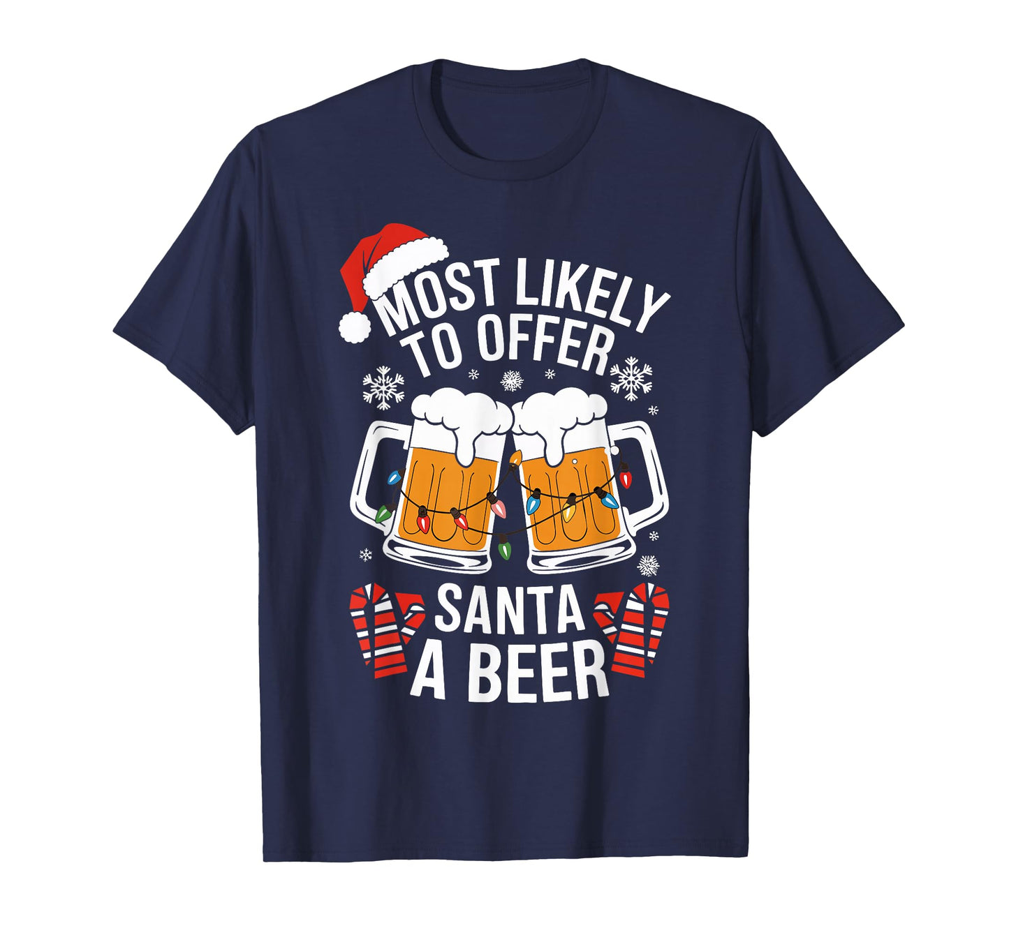 Most Likely To Offer Santa A Beer Shirt Christmas Drinking T-Shirt