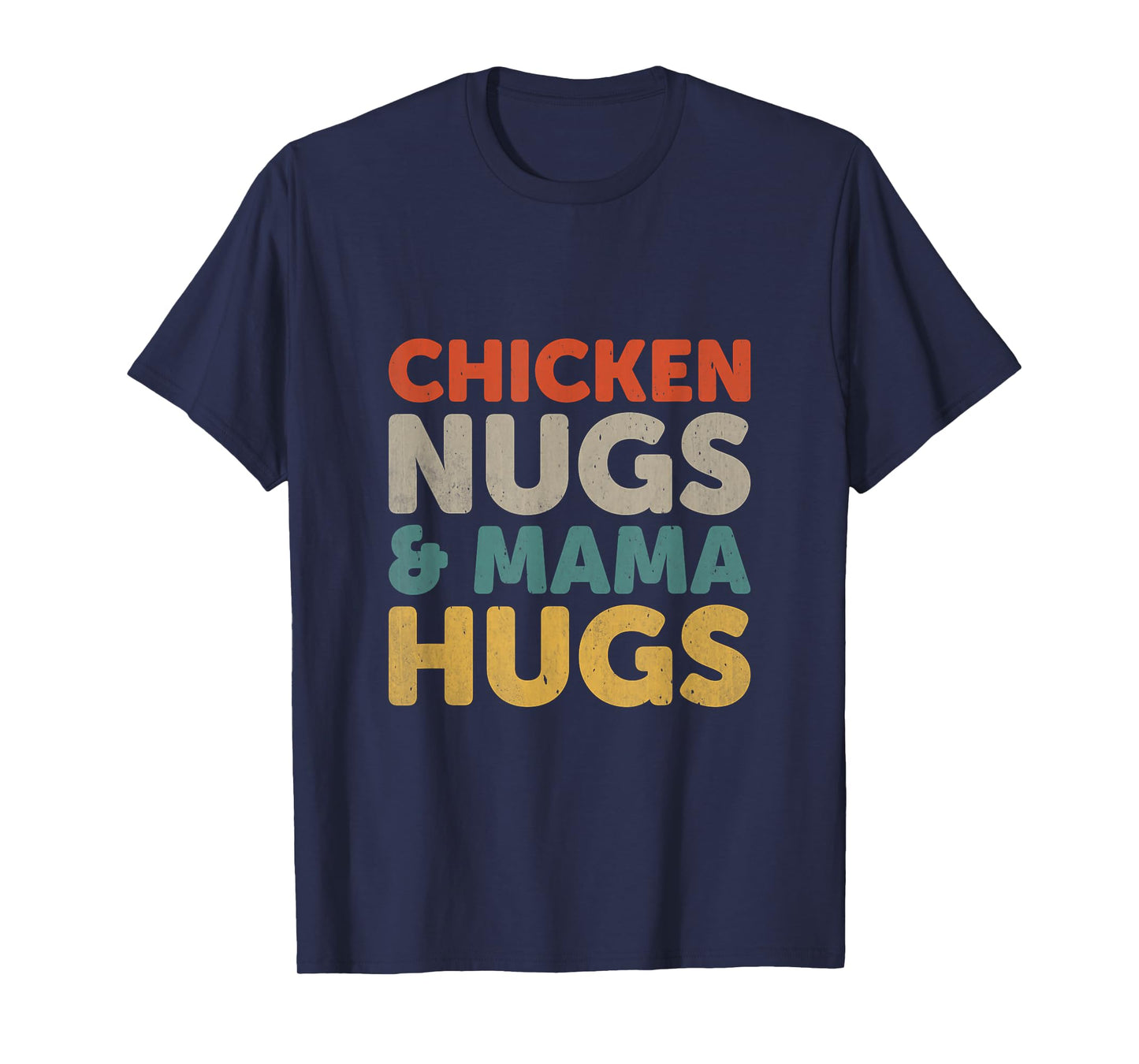 Chicken Nugs and Mama Hugs Toddler Nuggets Foodies Lover T-Shirt