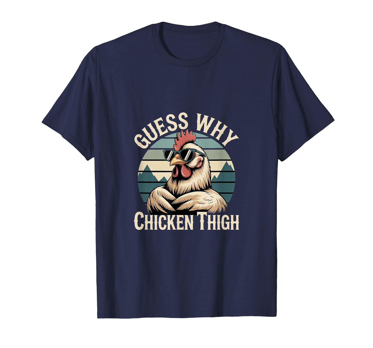Guess Why Chicken Thigh Poultry Joke Food |------ T-Shirt