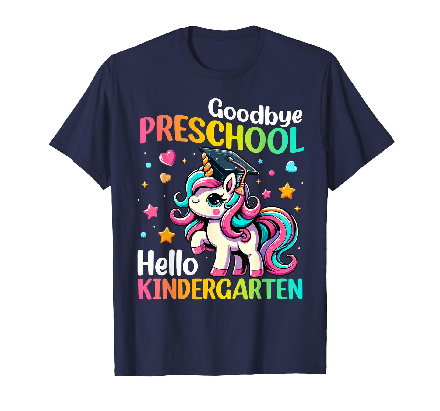 Goodbye Preschool Hello Kindergarten Graduation 2025 Unicorn T-Shirt