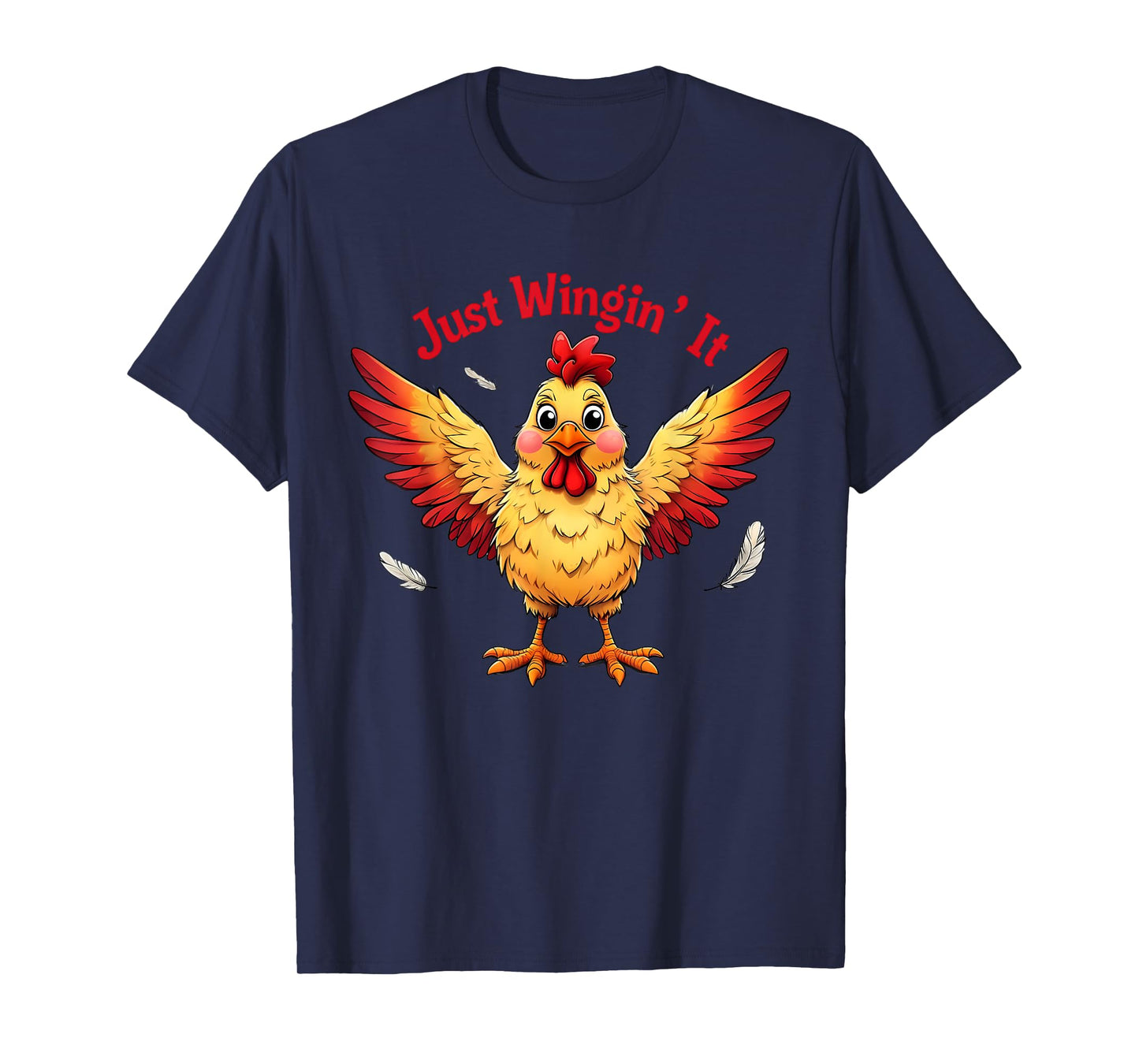 Just Wingin' It Funny Chicken Design T-Shirt