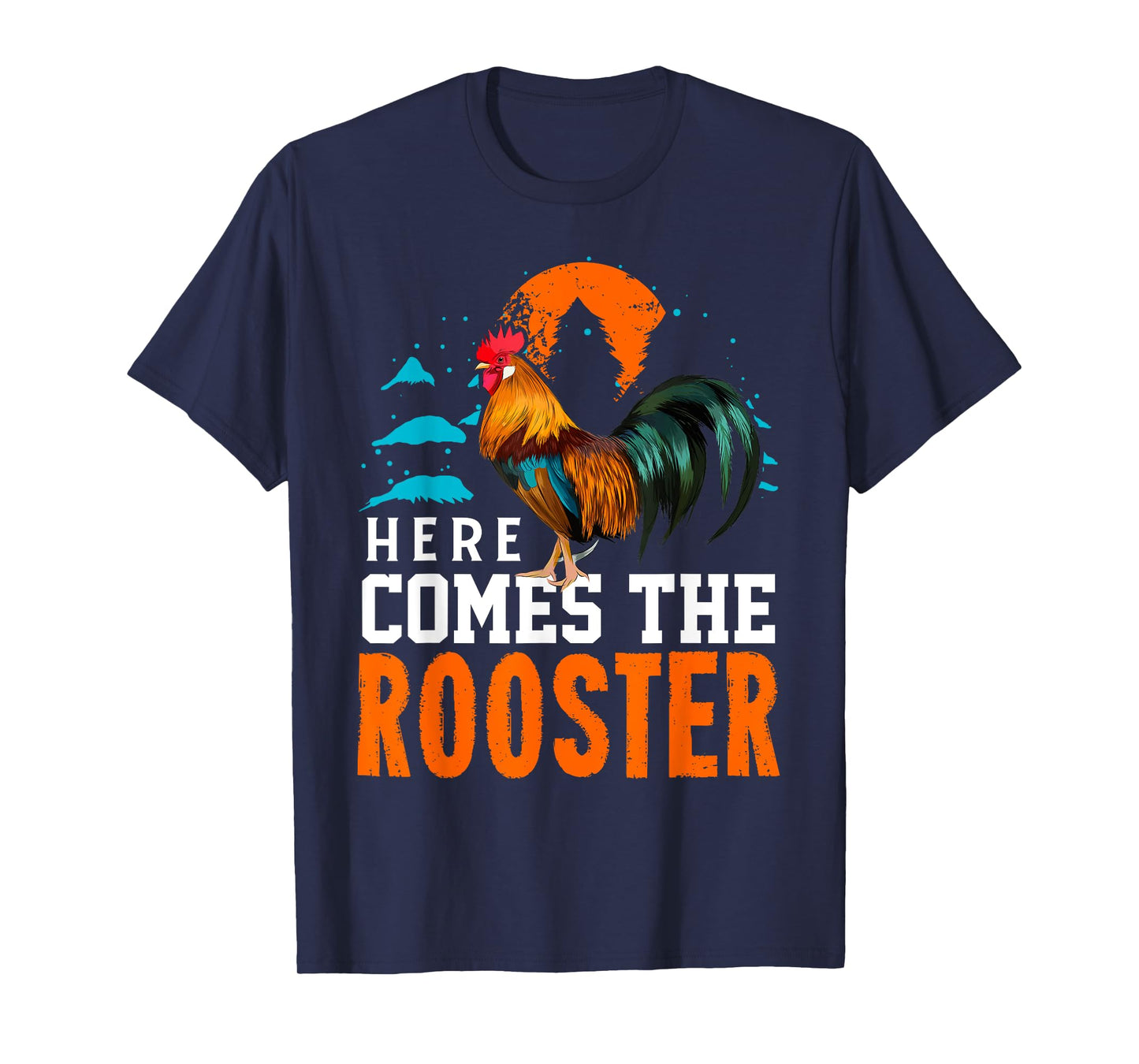 Here Comes The Rooster Shirt Chicken Lady Shirt Rooster T-Shirt