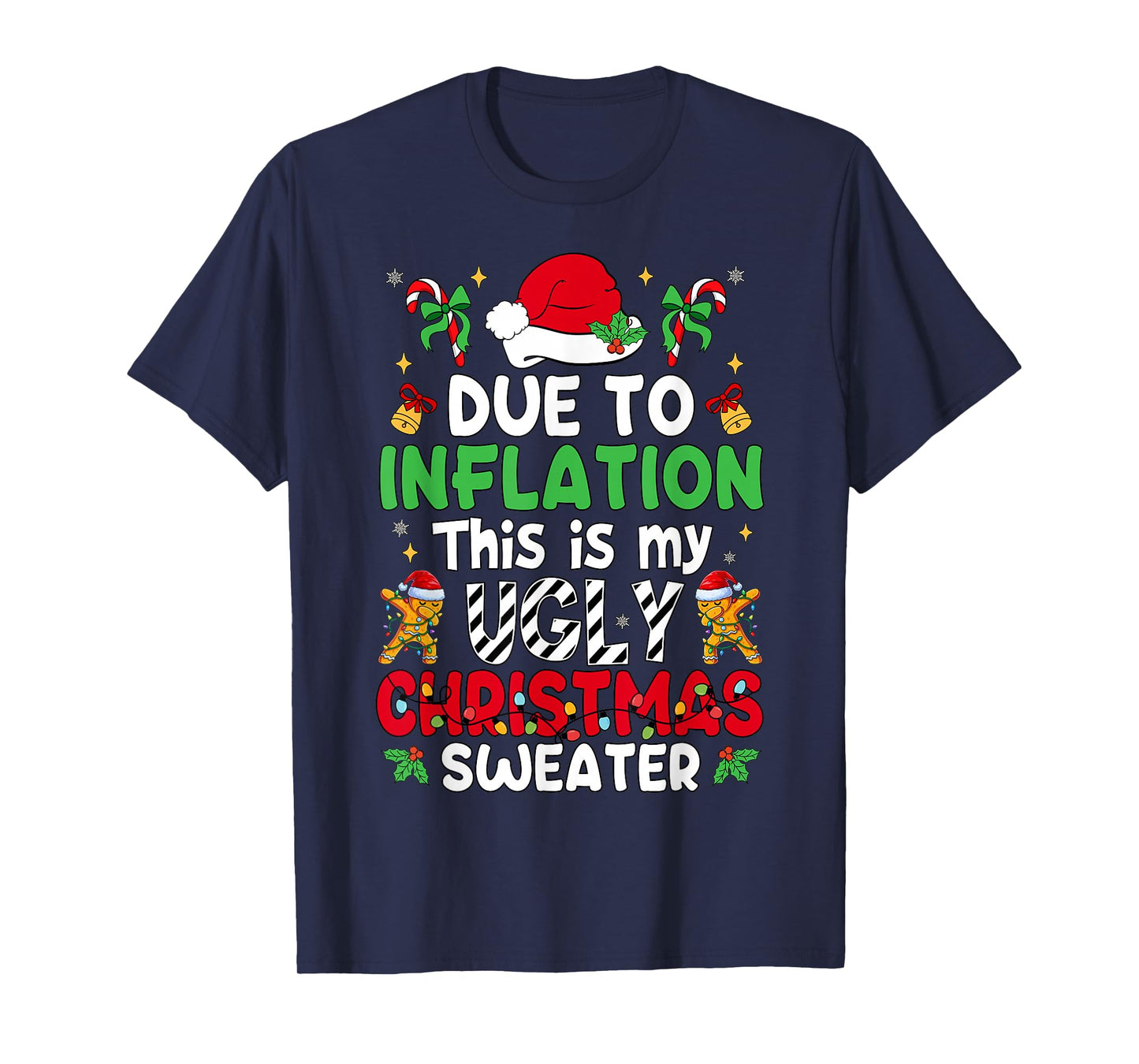 Funny Due to Inflation Ugly Christmas Sweaters Men Women Kid T-Shirt