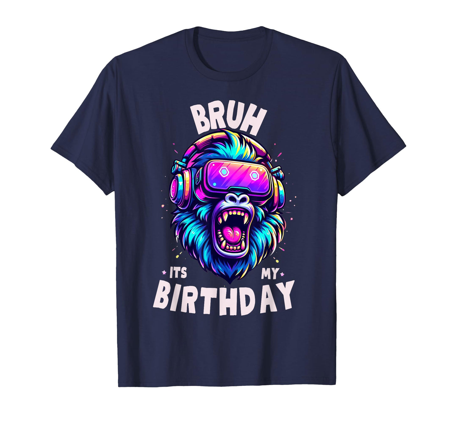 Bruh Its My Birthday Funny Gorilla Boys Girls T-Shirt