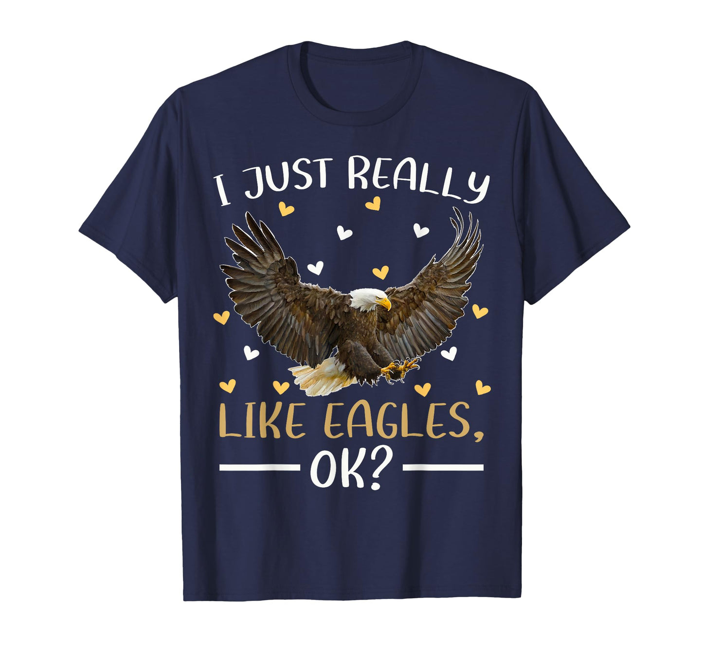 Eagle Bird Lover I Just Really Like Eagles Ok T-Shirt