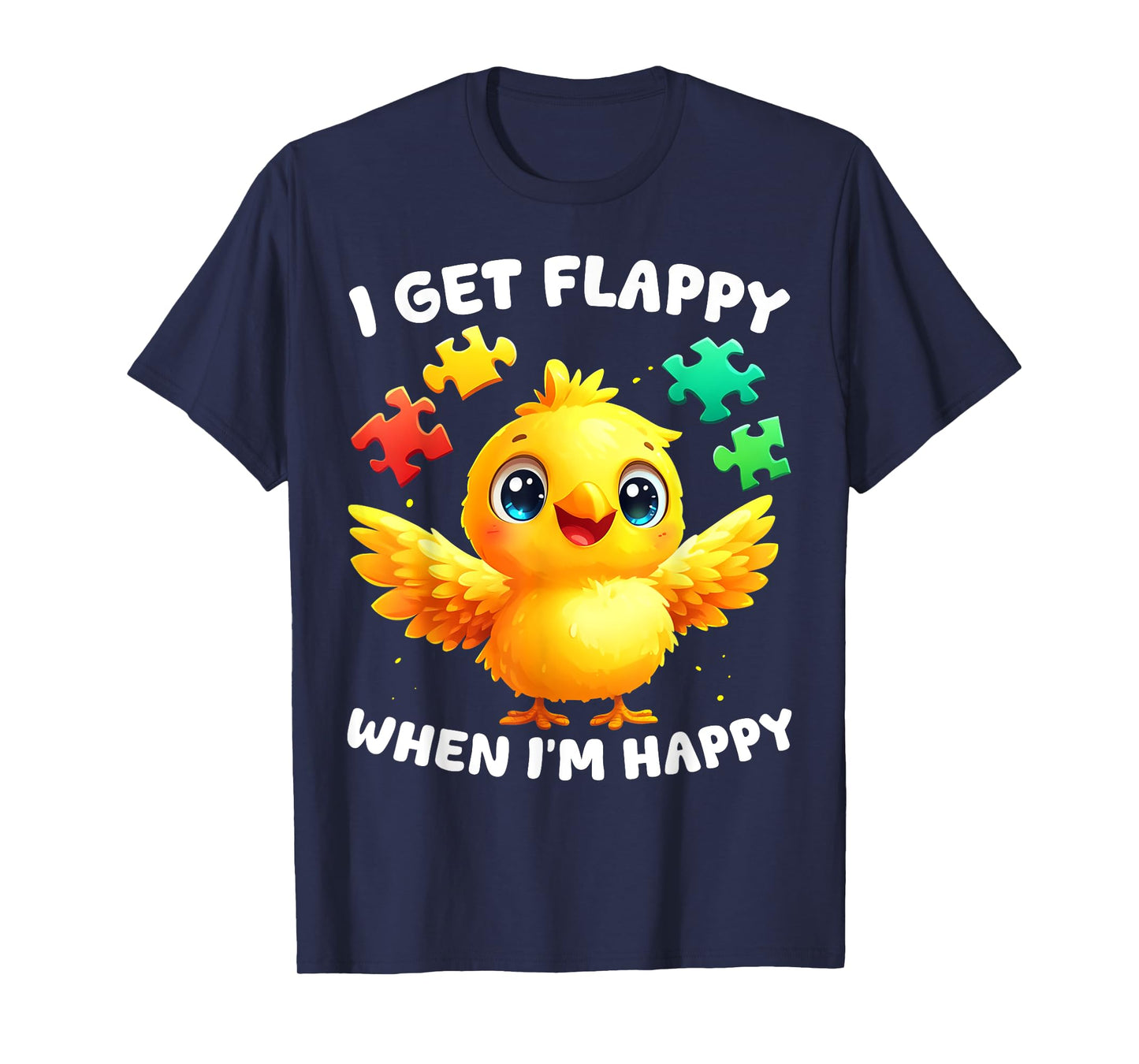 I Get Flappy When I'm Happy Cute Bird Autism Awareness T-Shirt