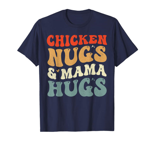 Chicken Nugs and Mama Hugs Toddler for Chicken Nugget Lover T-Shirt