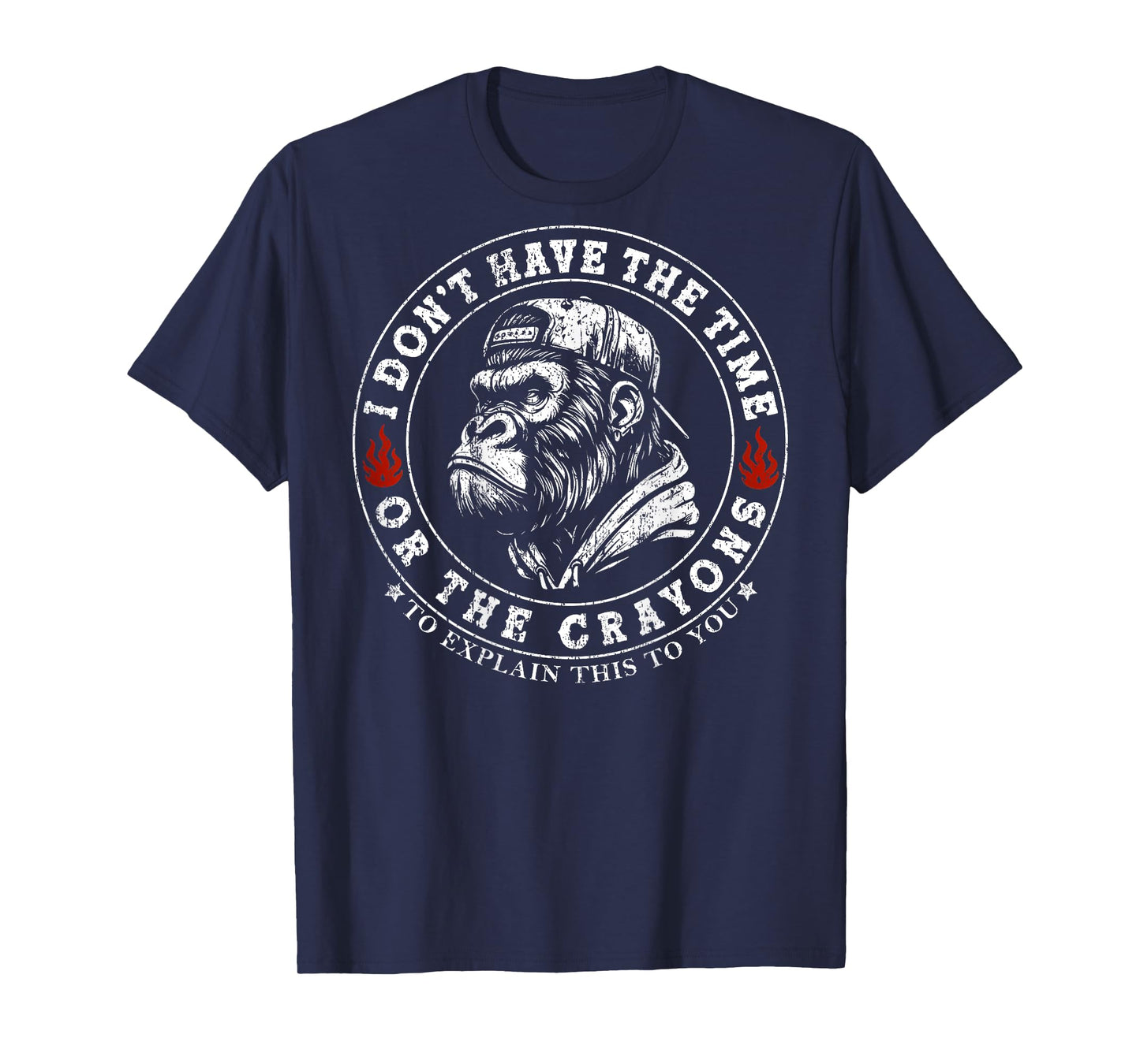 I Don't Have The Time Or The Crayons Funny Monkey (On Back) T-Shirt