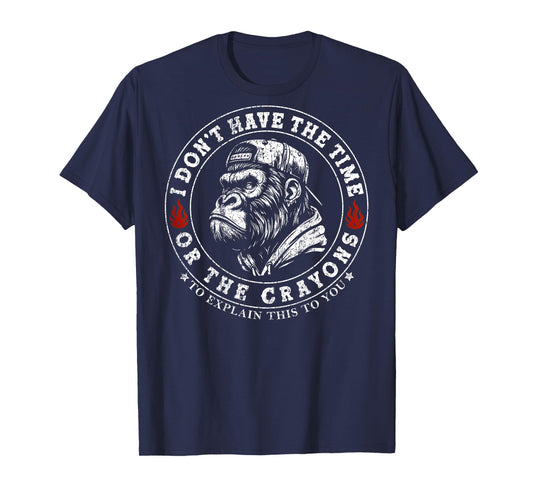 I Don't Have The Time Or The Crayons Funny Monkey (On Back) T-Shirt