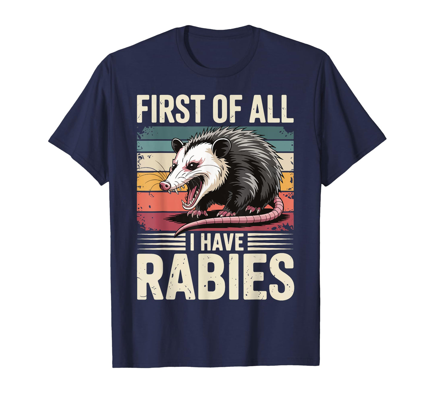 First Of All I Have Rabies Opossum T-Shirt