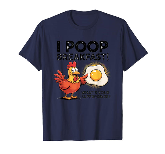 I Poop Breakfast What's Your Superpower T-Shirt