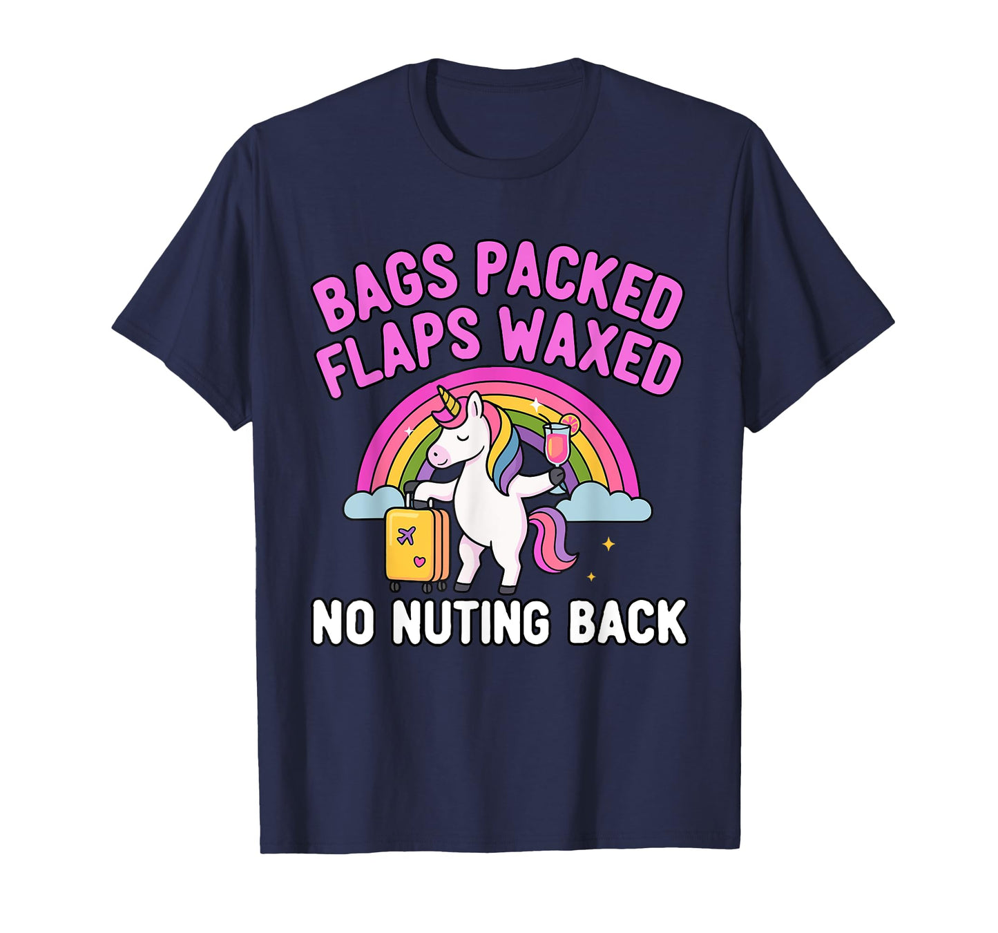 Girls Bags Packed Unicorn Funny Inappropriate Vacation Humor T-Shirt