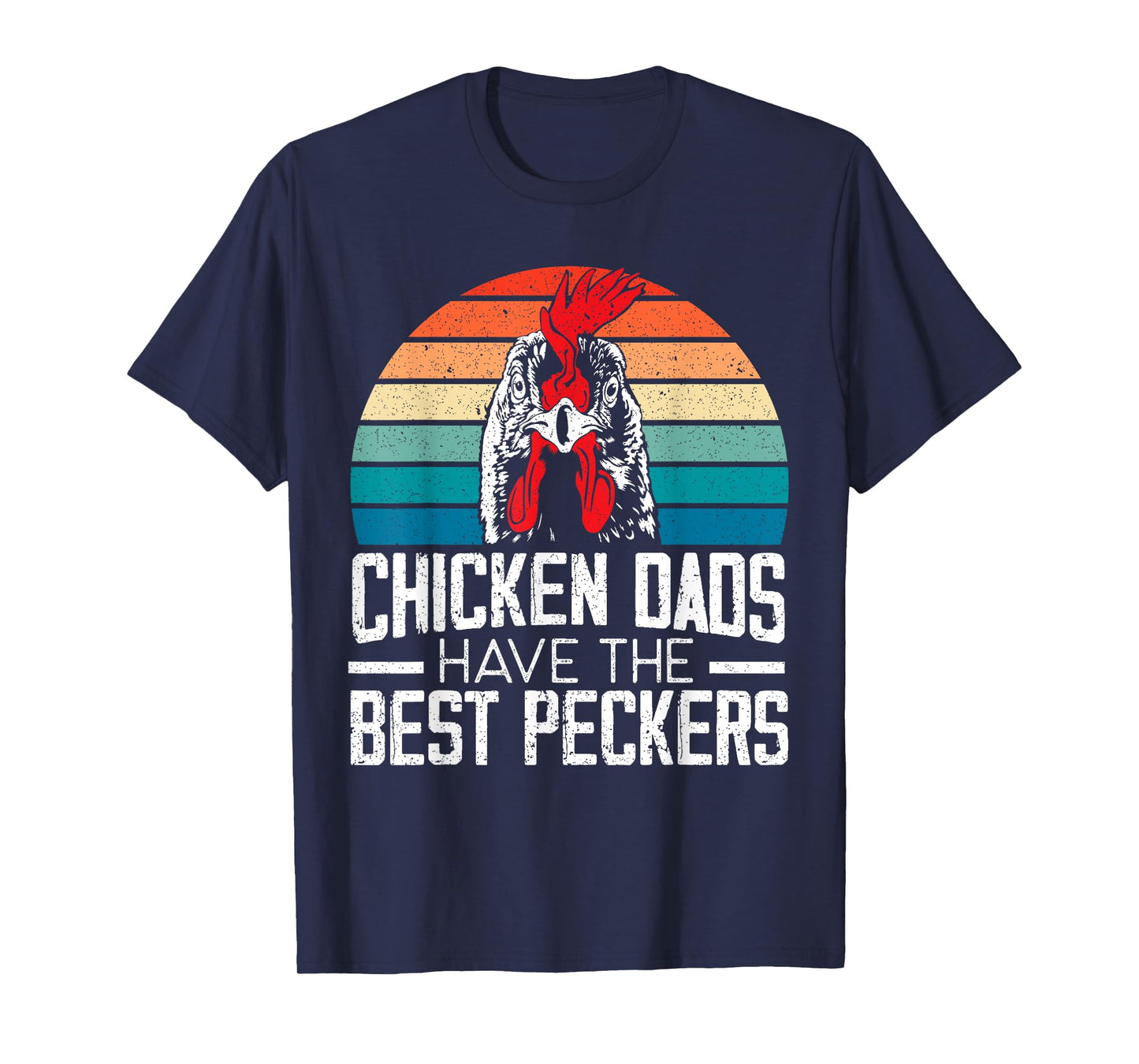 Chicken Dads Have The Best Peckers Farmer Dad Father's Day T-Shirt