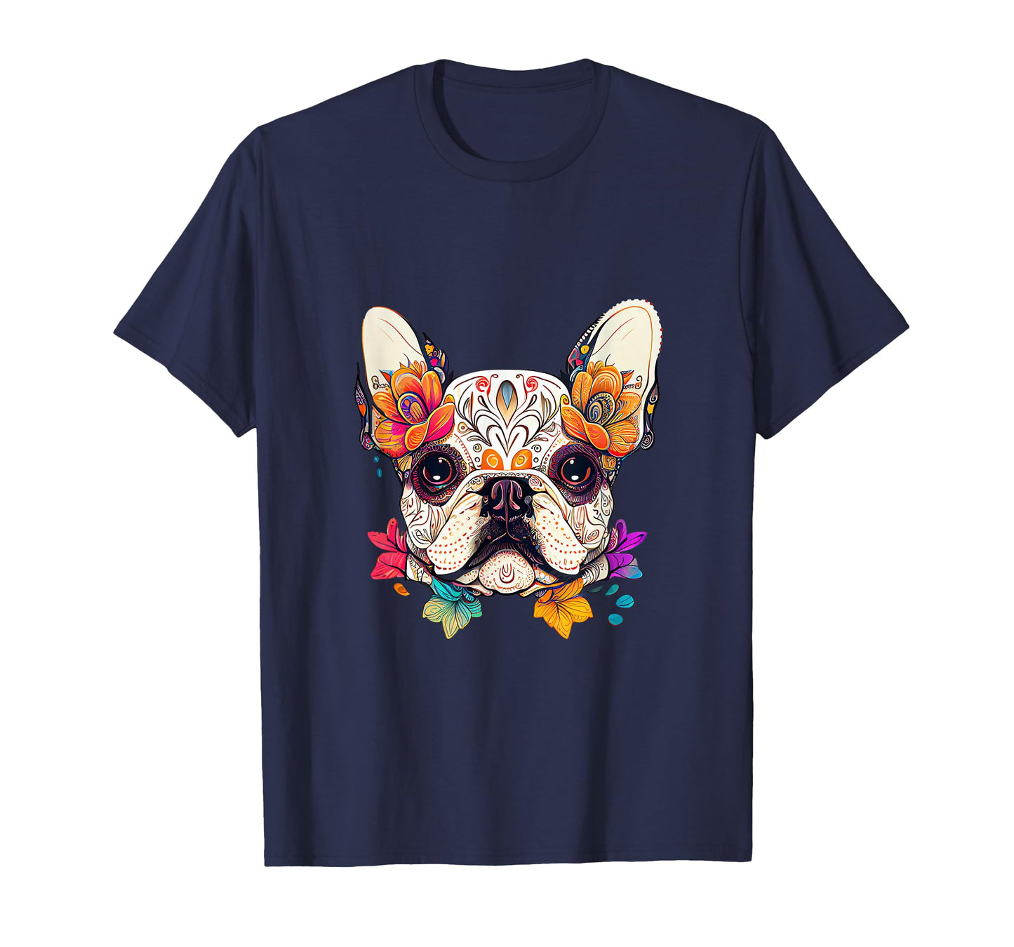 Sugar Skull Dog Colorful French Bulldog Lover Floral Flowers T-Shirt