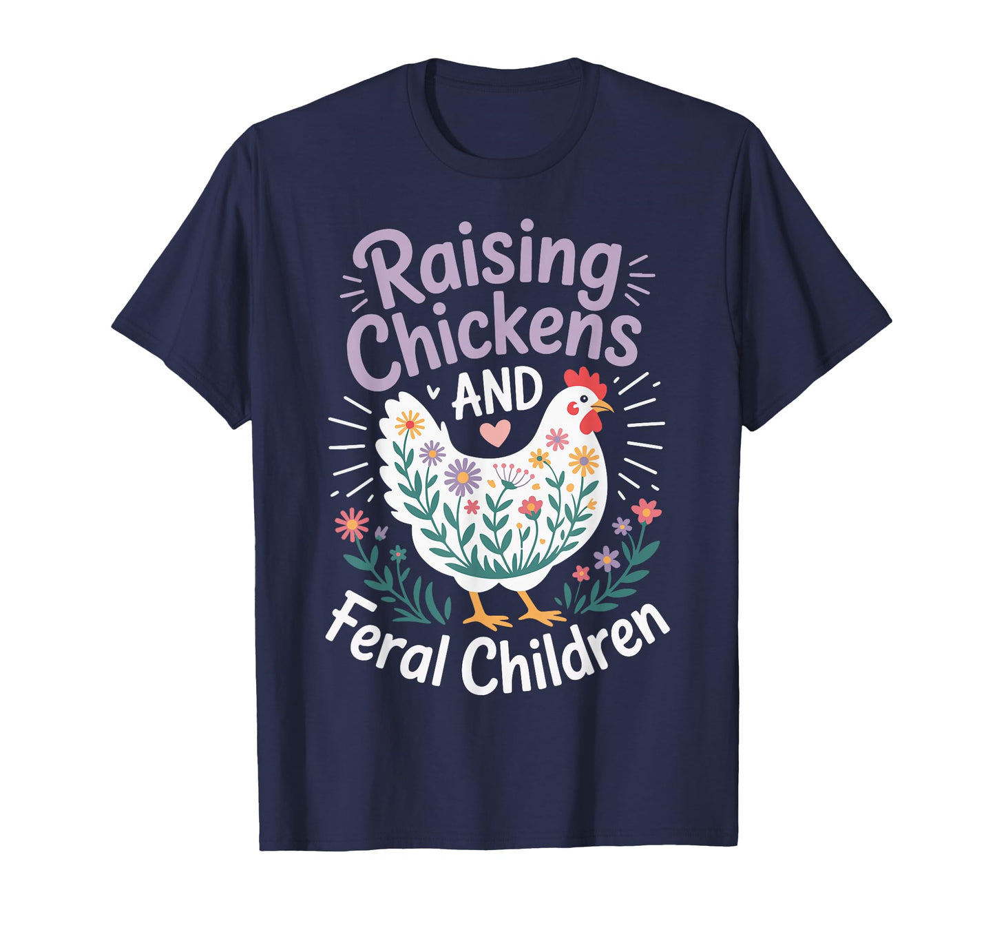 Raising Chickens And Feral Children T-Shirt