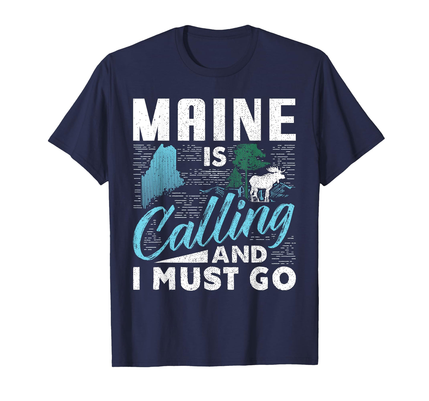 Maine Is Calling And I Must Go Funny Vacation Gift T-Shirt