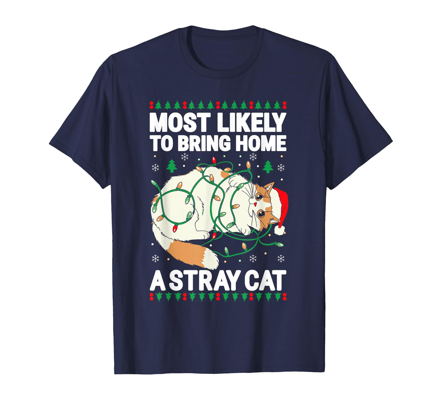 Most Likely To Bring Home A Stray Cat Shirt Family Christmas T-Shirt