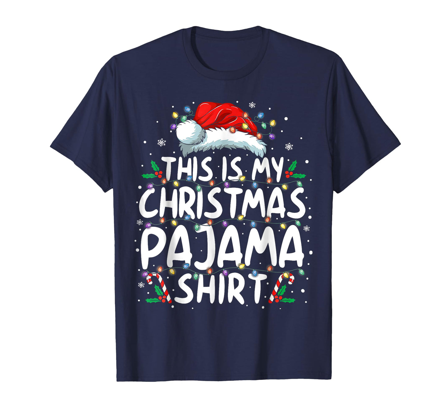 This Is My Christmas Pajama Shirt Funny Xmas Gifts Men Women T-Shirt