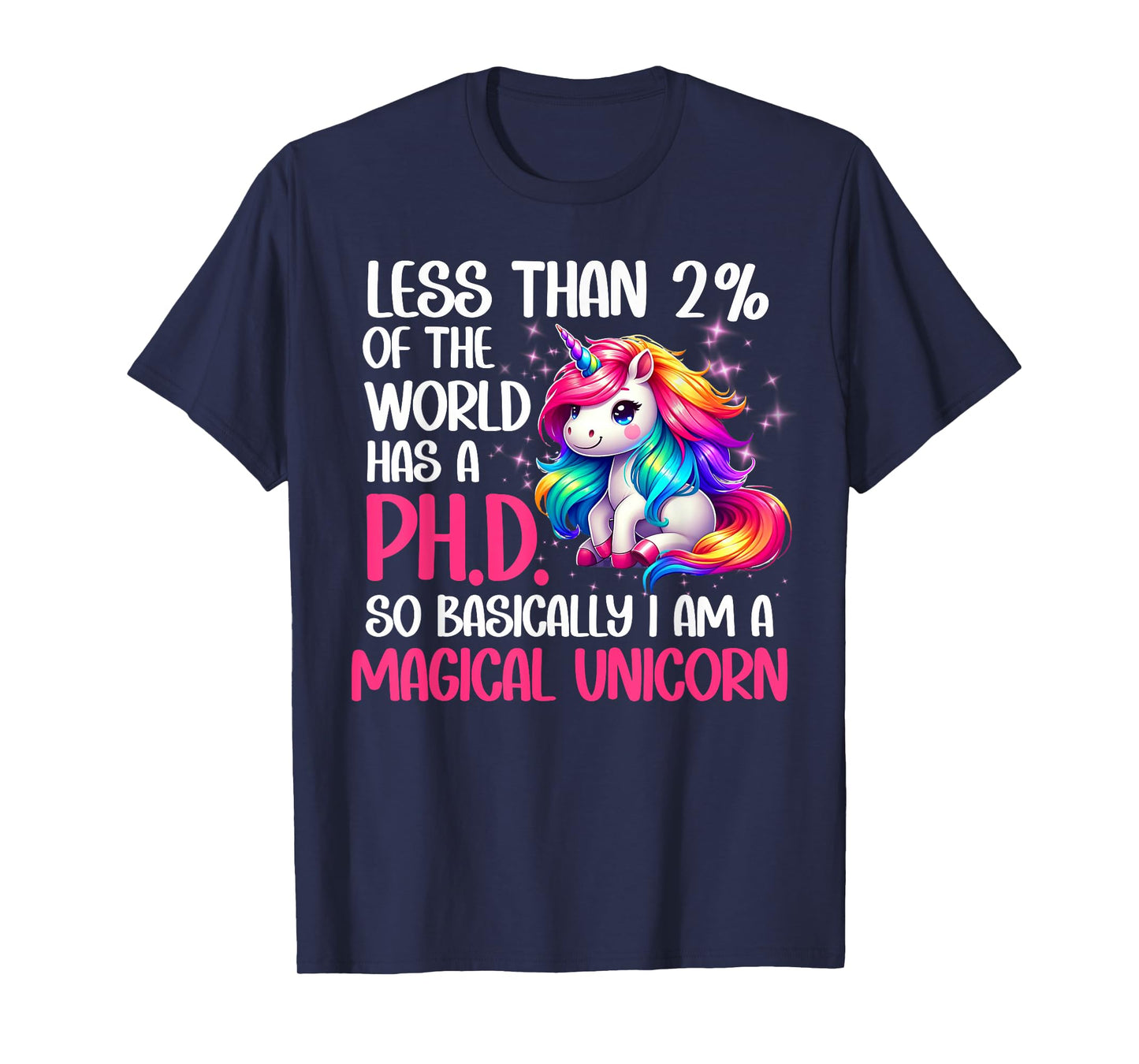 Funny Ph.D Doctorate Doctor Of Philosophy Magical Unicorn T-Shirt
