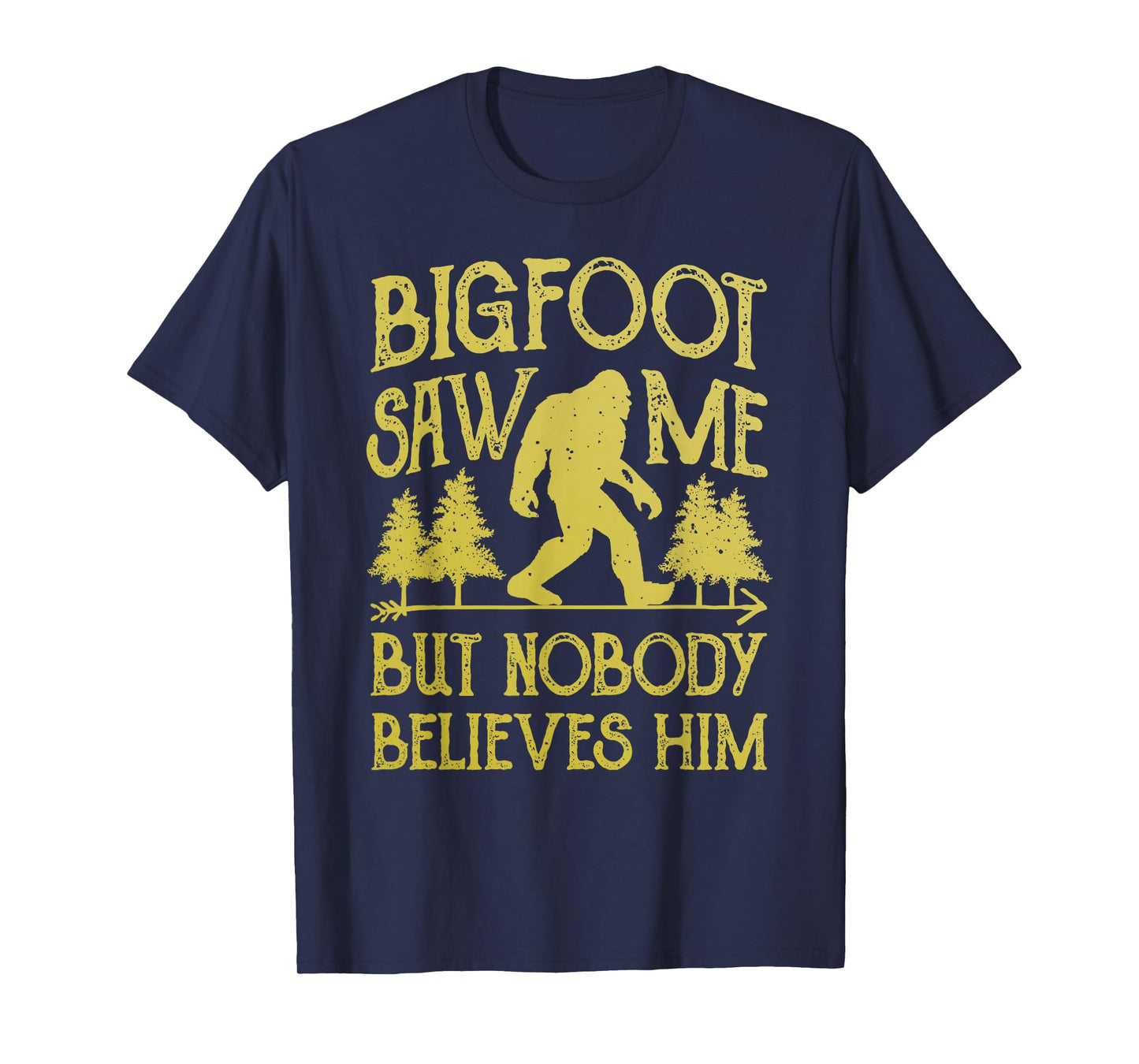 Bigfoot Saw Me But Nobody Believes Him Funny Sasquatch Retro T-Shirt