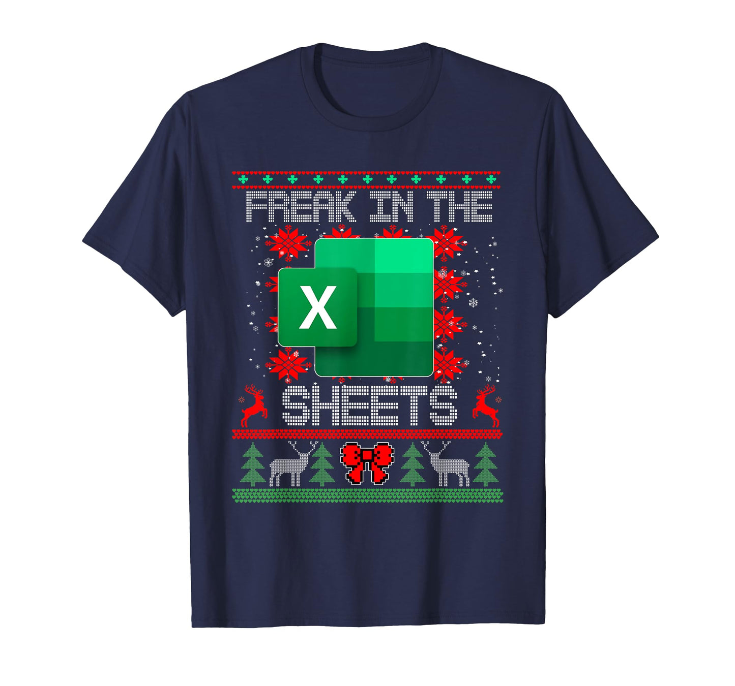 Freak In The Sheets Excel Spreadsheet Ugly Christmas Sweater T-Shirt