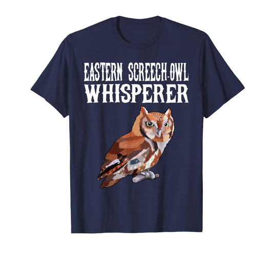 Eastern Screech-Owl Whisperer Funny Bird Lover T-Shirt