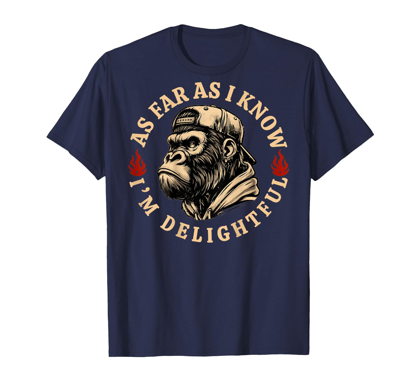 (ON Back) As Far As I Know I'm Delightful Funny Monkey Quote T-Shirt
