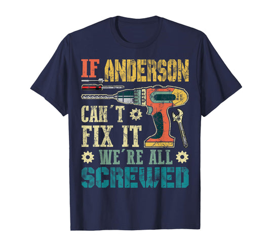 Mens If Anderson Can't Fix it We're All Screwed Funny Fathers T-Shirt