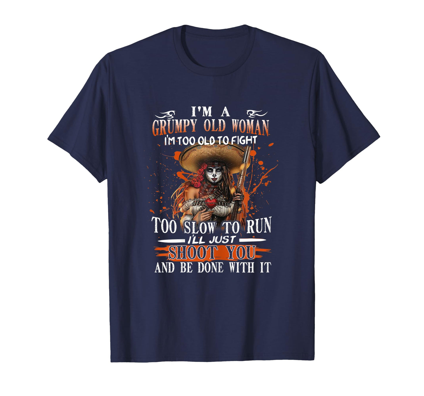 Womens I'm A Grumpy Old Woman I'm Too Old To Fight Too Slow To Run T-Shirt