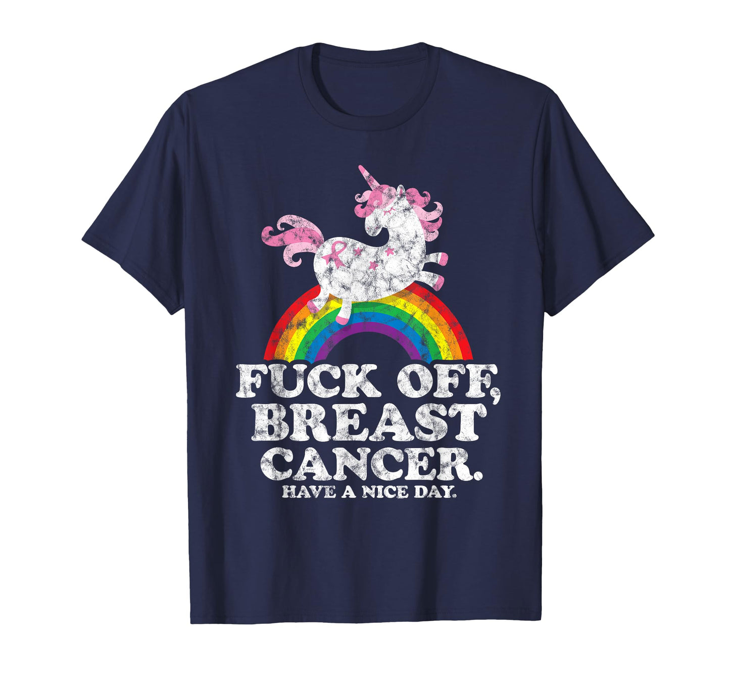 Fuck Off Breast Cancer | Survivor Quote | Unicorn Rainbow T-Shirt