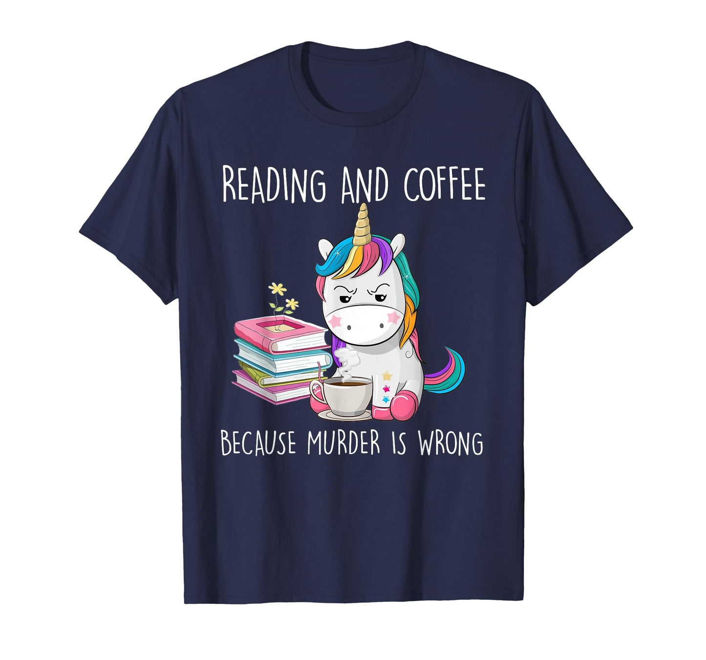 Funny Unicorn Reading And Coffee Because Murder Is Wrongs T-Shirt